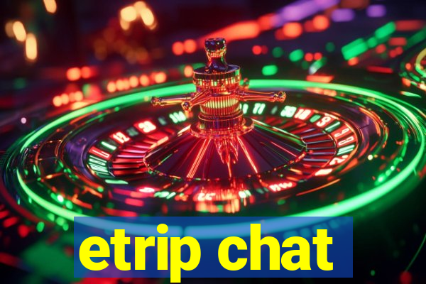 etrip chat